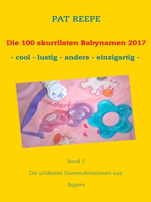 cover image of Die wildesten Namenskreationen aus: Bayern